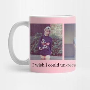 Princess Diana I wish I could Un-recall how we almost had it all Mug